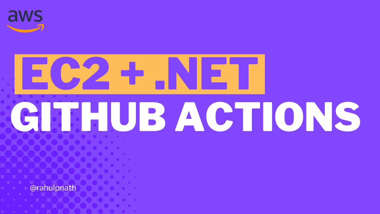 Cover image for: Step-by-Step: Setting Up GitHub Actions to Build and Deploy .NET to EC2