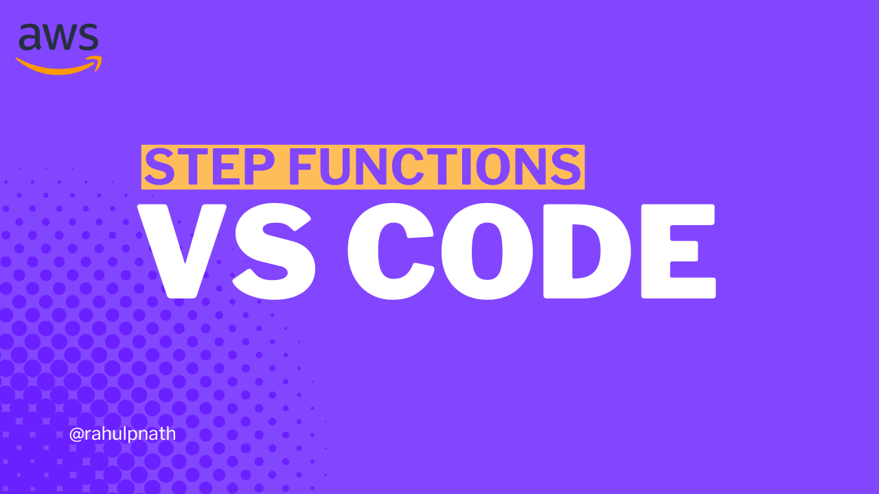 Cover image for article: Build AWS Step Functions in Visual Studio Code: Create, Visualize, and Deploy Workflows